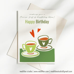 Green Tea Cups: Teacups Full Of Birthday Bliss- Birthday Card