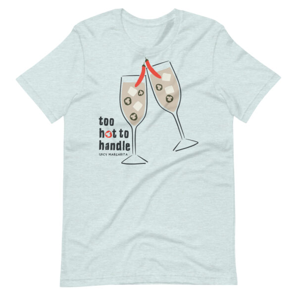 Too Hot to Handle Spicy Margarita T-Shirt | Funny Tequila Cocktail Tee | Spicy Marg Shirt | Margarita Top | Unisex Party Shirt